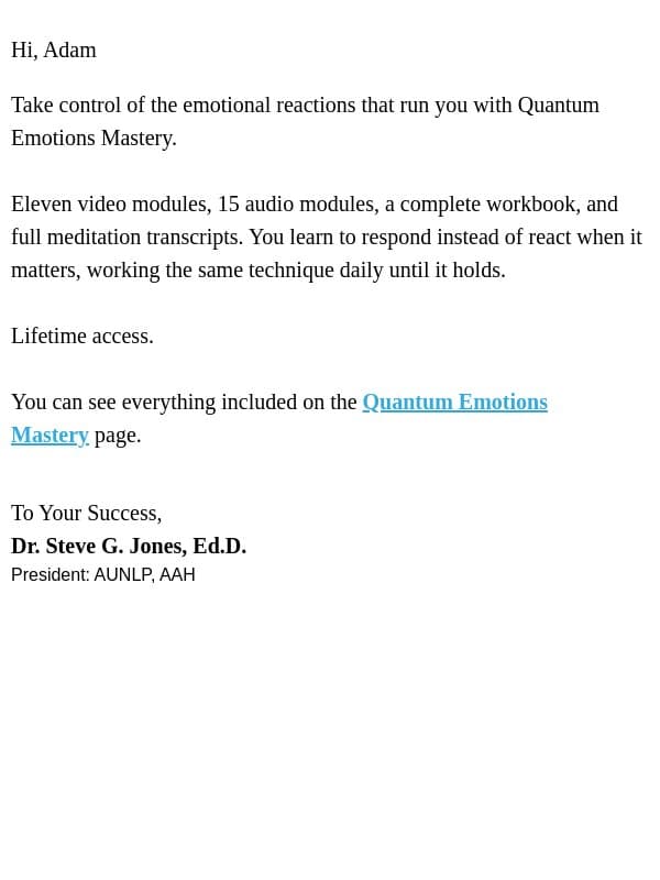 quantum emotions mastery: respond, don't react email from Steve G. Jones