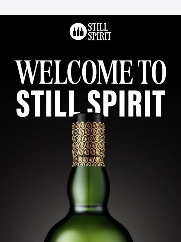Welcome To Still Spirit 🥃 email from Still Spirit