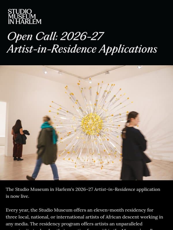 Open Call: 2026-27 Artist-in-Residence Application is Now Live email from Studio Museum in Harlem