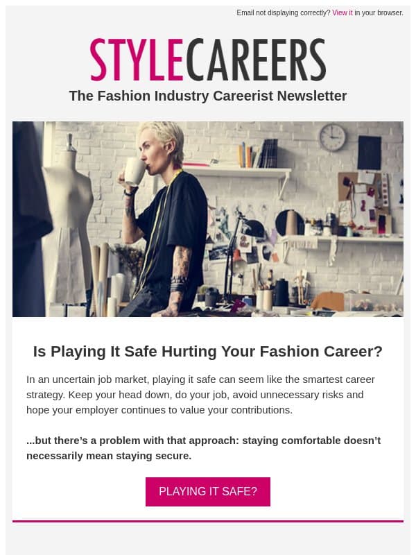 Fashion Careerist Newsletter - Playing it safe with your career? email from StyleCareers