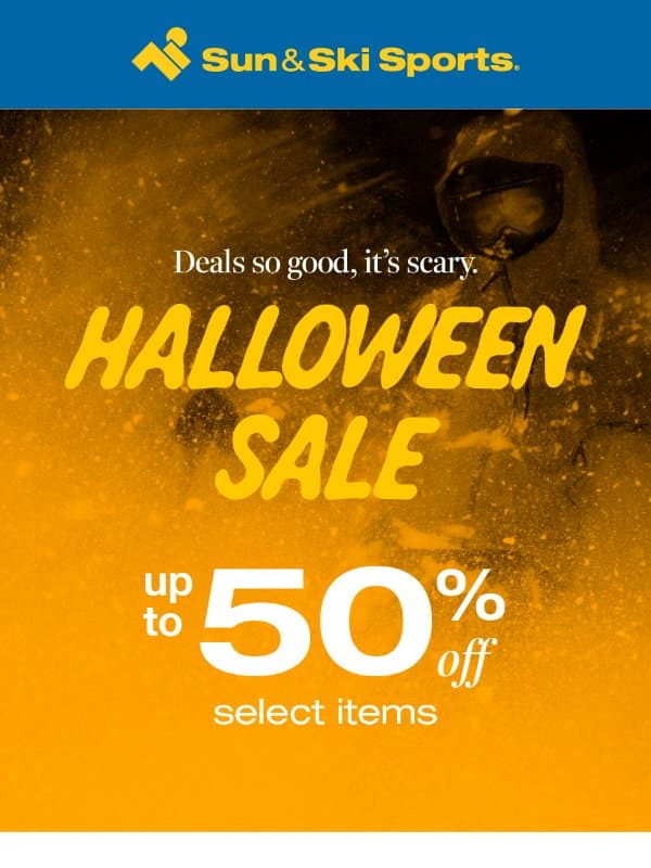 π» Happy Halloween! Scarily Good Deals Up to 50% Off! π email from Sun & Ski Sports