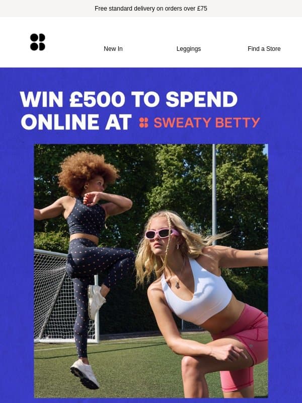 WIN Β£500 to spend at Sweaty Betty email from Sweaty Betty