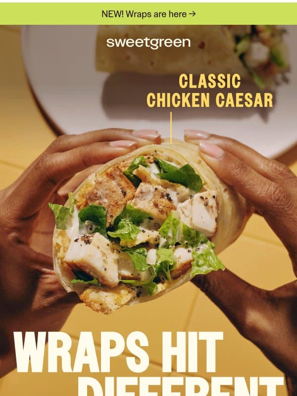 NEW! Wraps are here. And they hit different. email from Sweetgreen