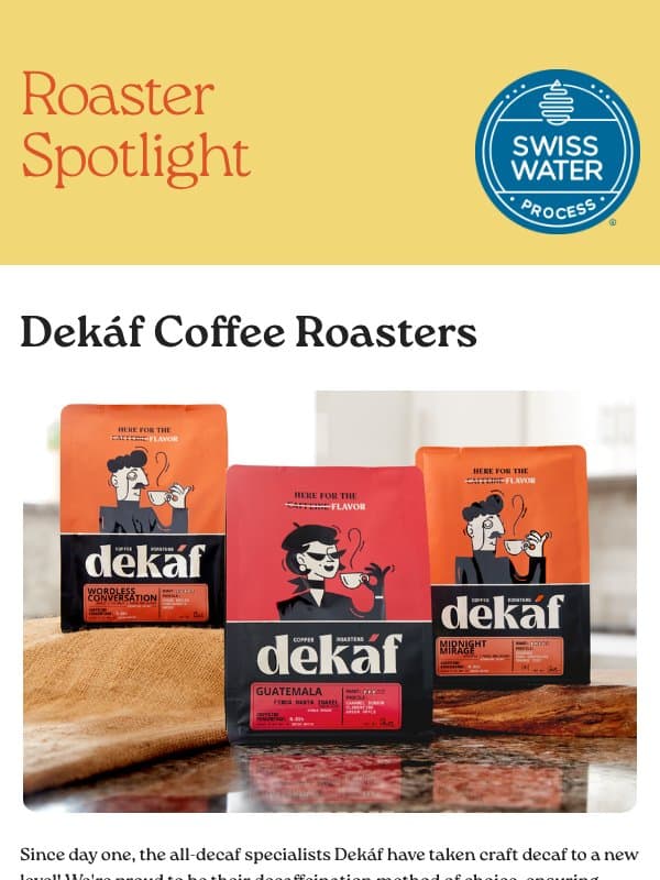Spotlight on Dekáf Coffee Roasters email from Swiss Water Decaf