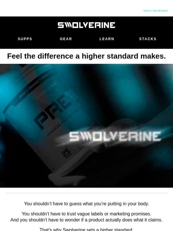Feel the difference of a higher standard. email from Swolverine