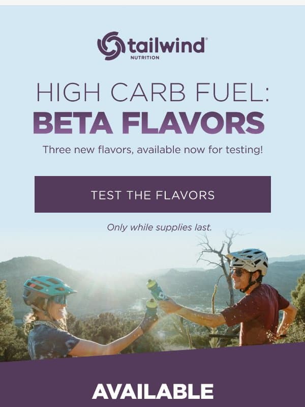 JUST IN: HIGH CARB BETA FLAVORS email from Tailwind Nutrition