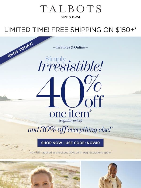 LAST DAY! 40% off your highest-priced item email from Talbots