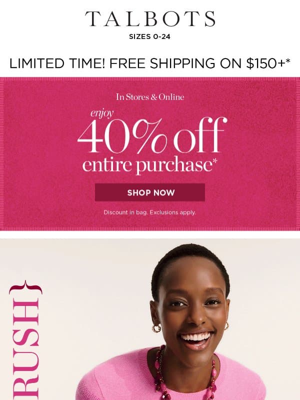 40% off ENTIRE purchase + FREE shipping offer 🛍️* email from Talbots