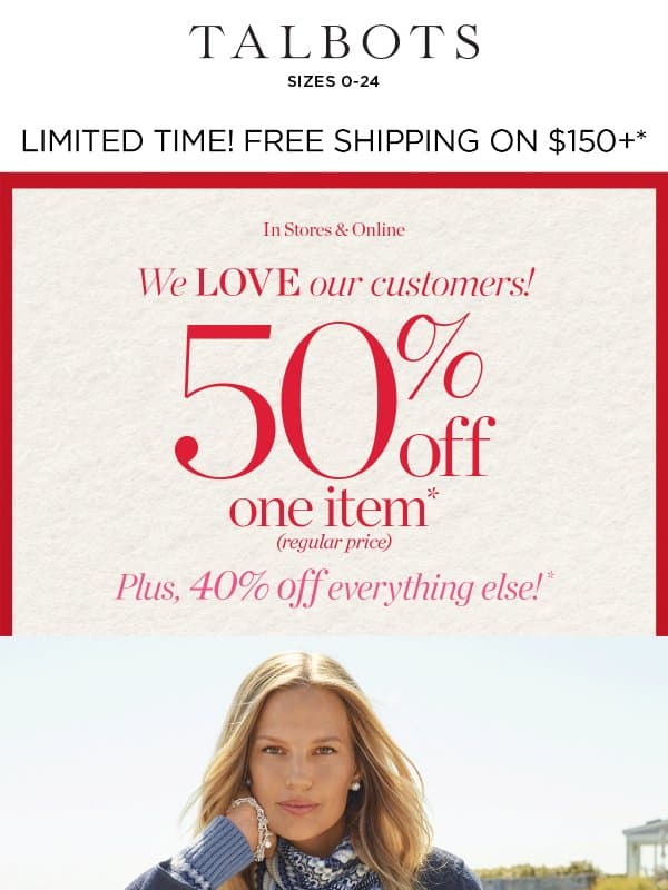 Did you pick your 50% off yet?* email from Talbots