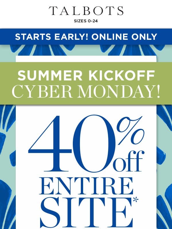 40% off + FREE Ship Summer Cyber Monday IS HERE! email from Talbots