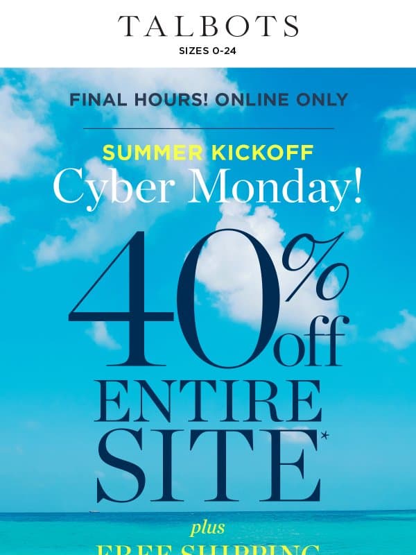 🕖 FINAL HOURS! 40% off ENTIRE SITE, including your FAVORITES* email from Talbots