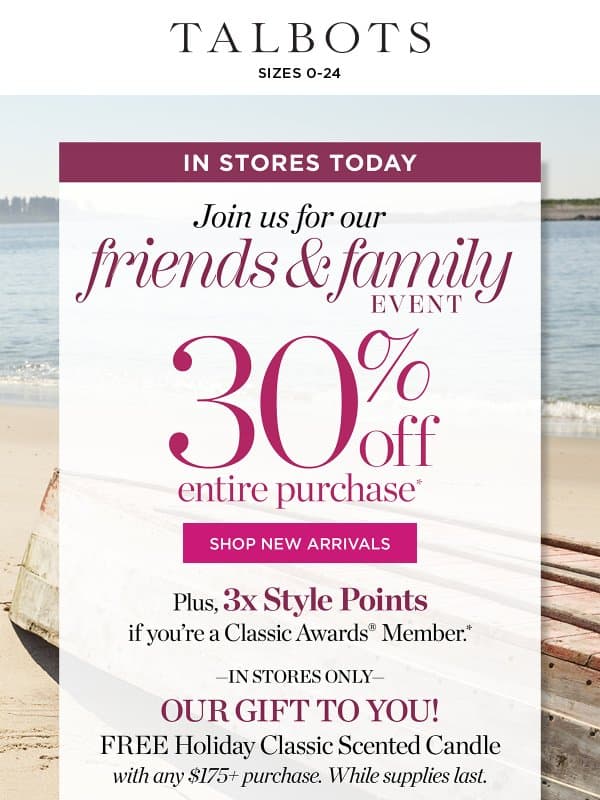 TODAY ONLY! 3x Style Points + 30% off Friends & Family Event* email from Talbots