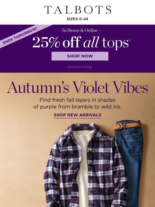 ENDS TOMORROW! 25% off all TOPS! email from Talbots