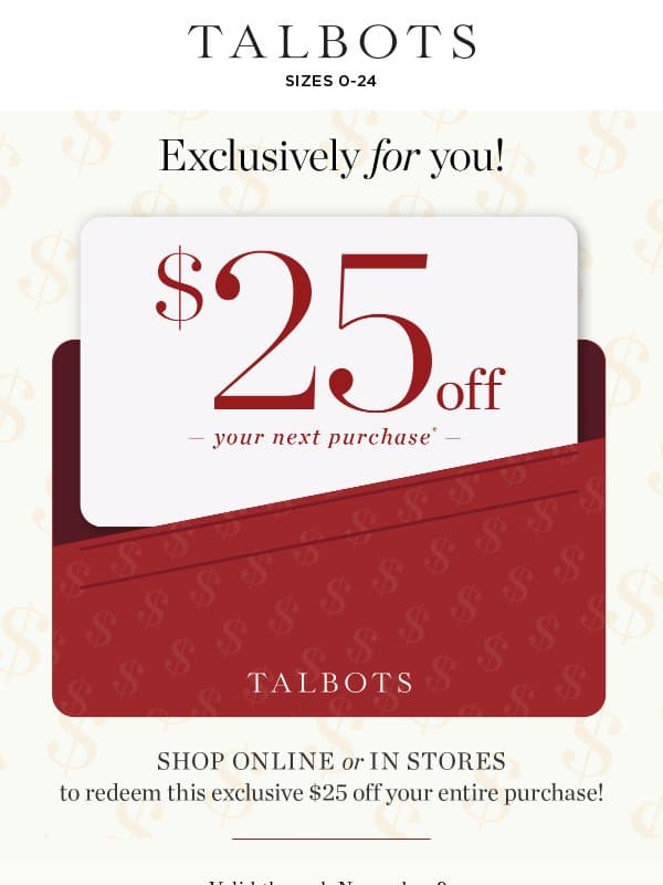 💰 Your $25 spending money is inside! email from Talbots