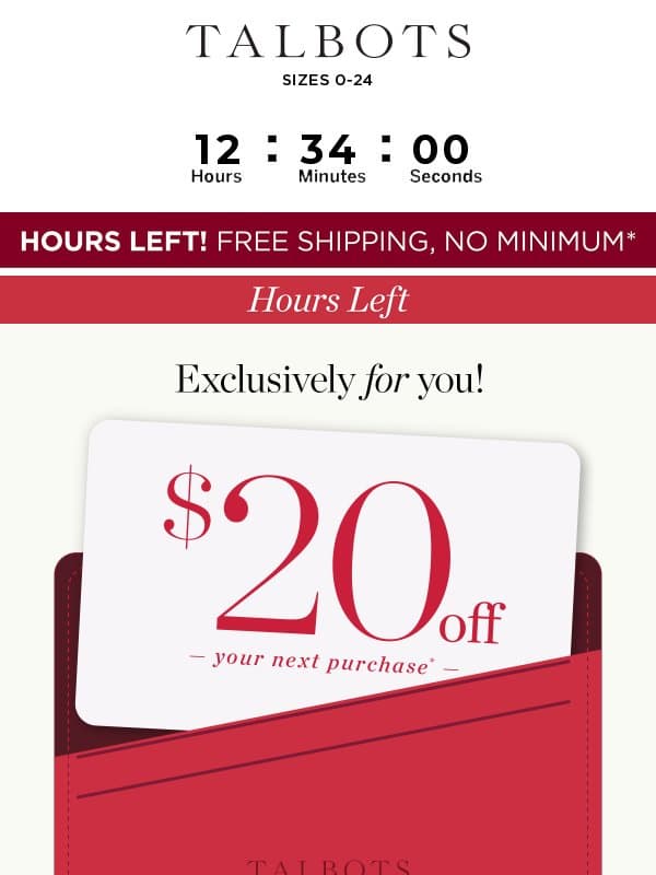 FREE shipping + $20 off + 30% off 2 or more items HOURS LEFT!* email from Talbots