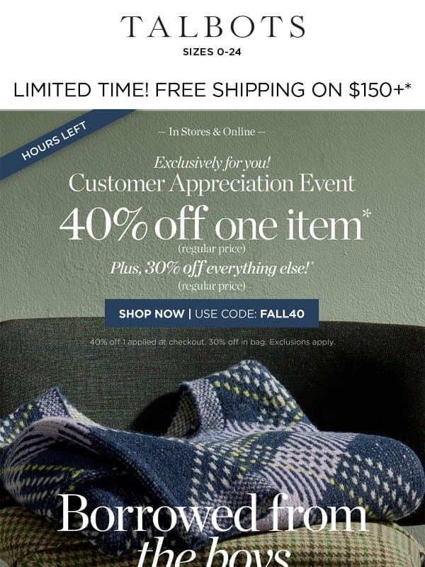 Our Customer Appreciation Event ENDS IN HOURS! email from Talbots
