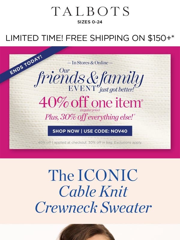 ENDS TODAY! 40% off your Highest-Priced Item* email from Talbots