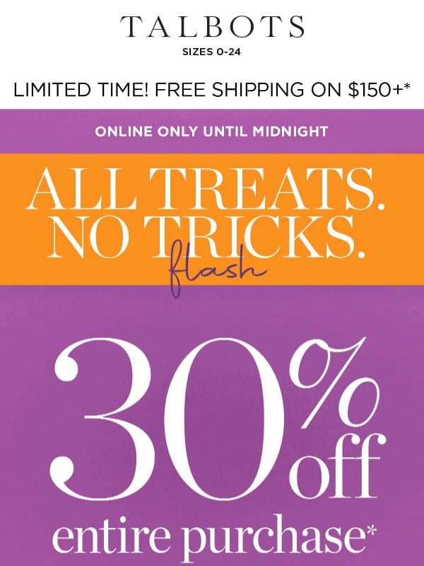 30% off ENTIRE purchase* 🍬 FLASH SALE 🍬 email from Talbots