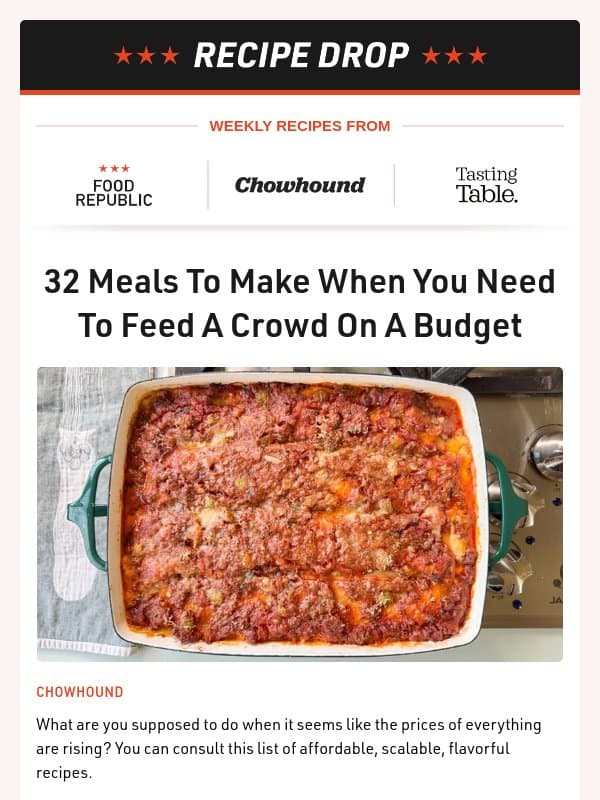 Recipe Drop 👉 32 Meals To Make When You Need To Feed A Crowd On A Budget email from Tasting Table