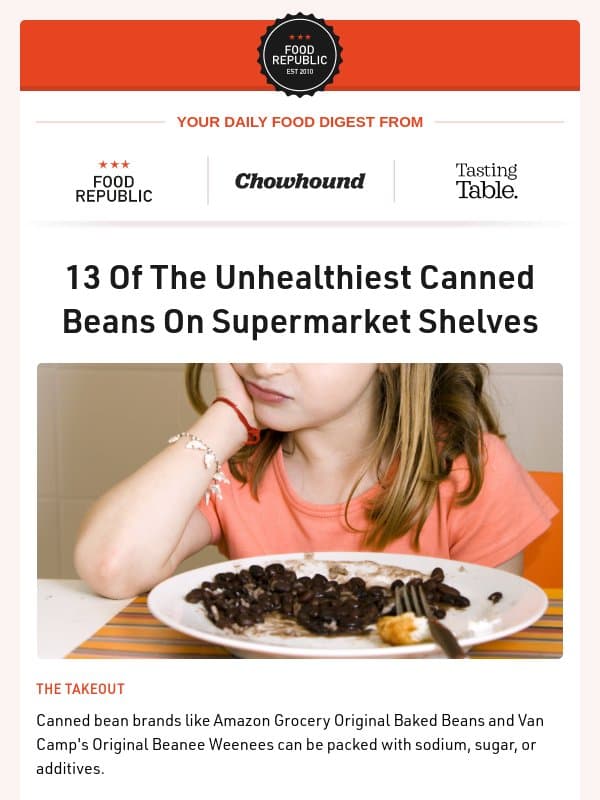 ⚠️ 13 Of The Unhealthiest Canned Beans | Every Wheat Thins Flavor, Ranked email from Tasting Table