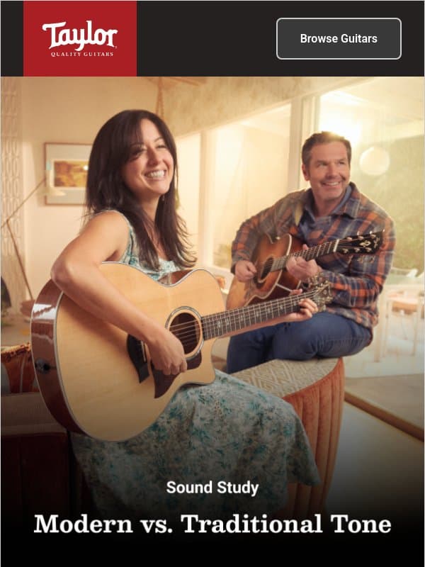 Modern Clarity vs. Traditional Warmth: Explore Your Tone email from Taylor Guitars