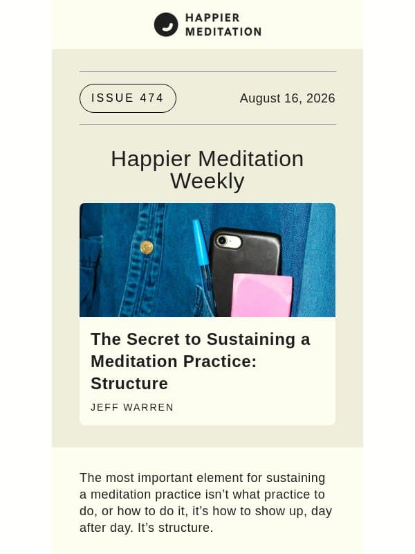 The Secret to Sustaining a Meditation Practice: Structure // Happier Meditation Weekly email from Ten Percent Happier