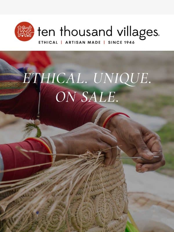 80 Years of Fair Trade. Sale Finds Starting at 80¢. email from Ten Thousand Villages