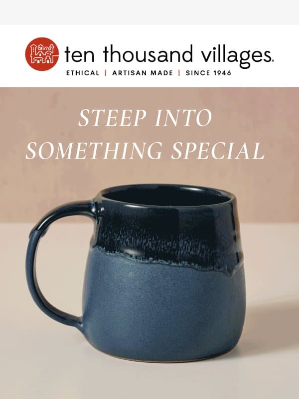 Every Cup Tells a Story ☕ email from Ten Thousand Villages