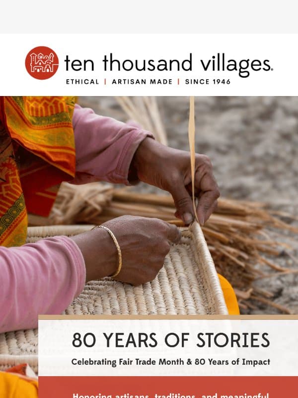 80 Years of Stories Worth Sharing email from Ten Thousand Villages