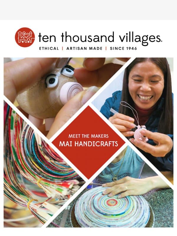The Makers Behind Mai Handicrafts email from Ten Thousand Villages