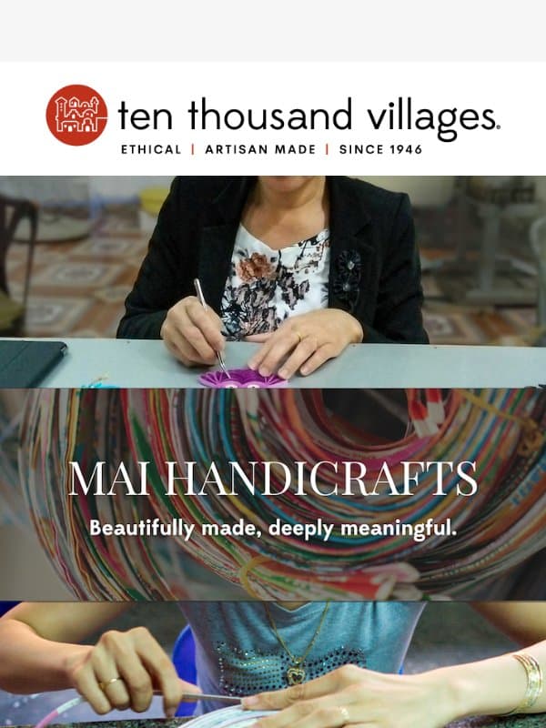 Mai Handicrafts: Beautifully Made, Deeply Meaningful email from Ten Thousand Villages