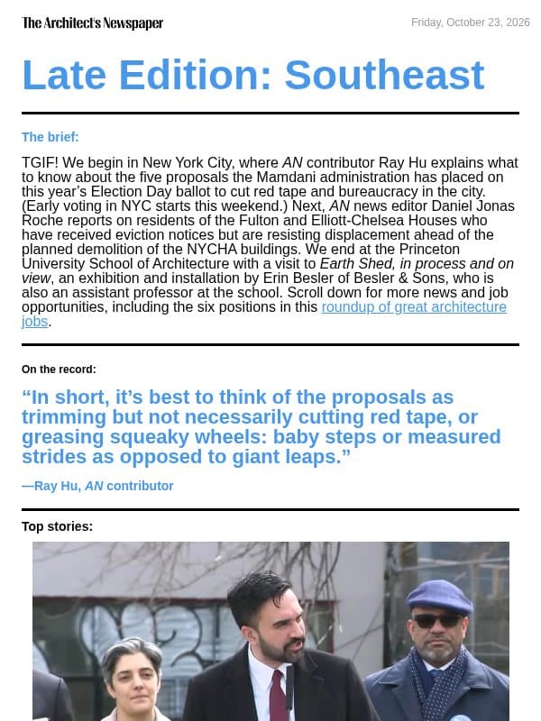 Late Edition Southeast: NYC’s 2026 ballot proposals, residents of NYCHA’s Fulton and Elliott-Chelsea Houses fight to stay in their homes, review of Earth Shed exhibition designed by Erin Besler, and more email from The Architect's Newspaper