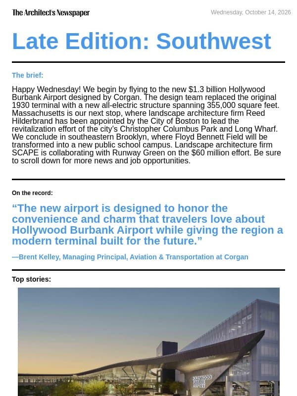 Late Edition Southwest: All-electric Hollywood Burbank Airport by Corgan, revitalizing Boston’s Christopher Columbus Park and Long Wharf, Brooklyn’s Floyd Bennett Field renovation by SCAPE, and more email from The Architect's Newspaper