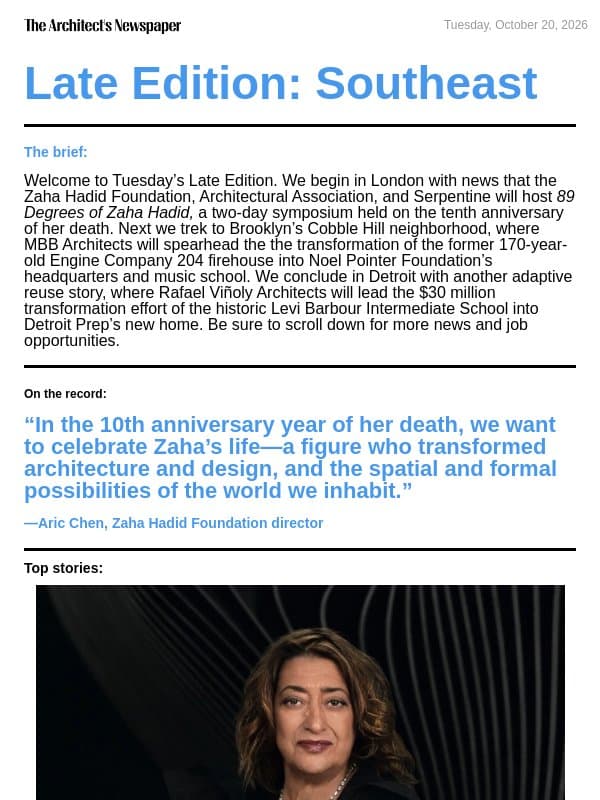 Late Edition Southeast: Commemorating the tenth anniversary of Zaha Hadid’s death, MBB Architects transforms Brooklyn’s Engine Company 204 into music school, Rafael Viñoly Architects reimagines Detroit’s Barbour School, and more email from The Architect's Newspaper