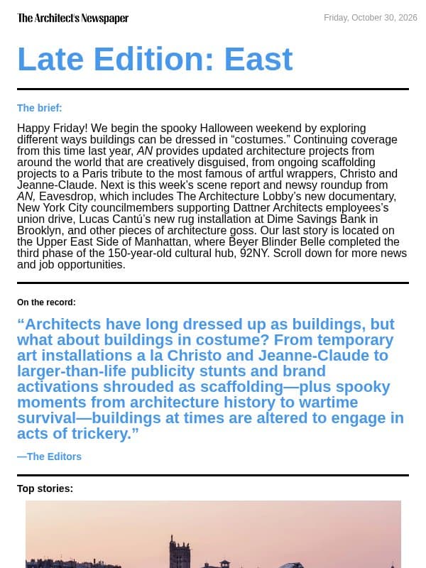 Late Edition East: AN celebrates Halloween with building costume roundup, AN’s Eavesdrop, Beyer Blinder Belle completes third phase of 92NY’s renovation, and more email from The Architect's Newspaper