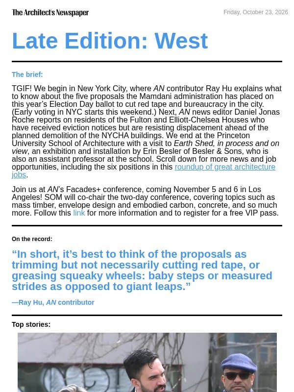 Late Edition West: NYC’s 2026 ballot proposals, residents of NYCHA’s Fulton and Elliott-Chelsea Houses fight to stay in their homes, review of Earth Shed exhibition designed by Erin Besler, and more email from The Architect's Newspaper