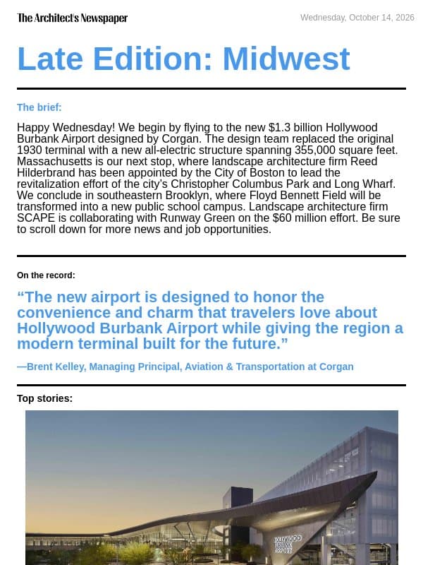 Late Edition Midwest: All-electric Hollywood Burbank Airport by Corgan, revitalizing Boston’s Christopher Columbus Park and Long Wharf, Brooklyn’s Floyd Bennett Field renovation by SCAPE, and more email from The Architect's Newspaper