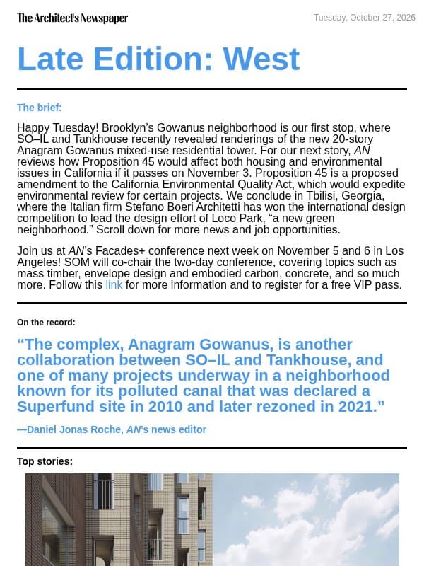 Late Edition West: New renderings of Anagram Gowanus by SO–IL and Tankhouse, Proposition 45 in California’s upcoming ballot, Loco Park by Stefano Boeri Architetti, and more email from The Architect's Newspaper