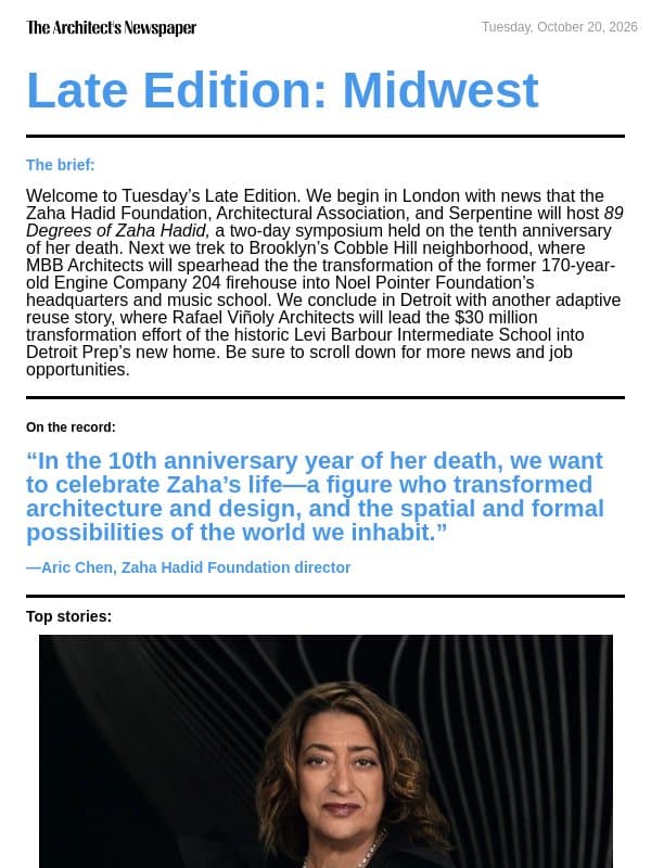 Late Edition Midwest: Commemorating the tenth anniversary of Zaha Hadid’s death, MBB Architects transforms Brooklyn’s Engine Company 204 into music school, Rafael Viñoly Architects reimagines Detroit’s Barbour School, and more email from The Architect's Newspaper