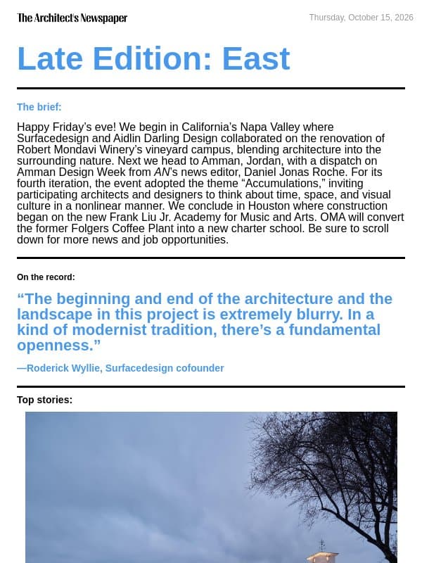 Late Edition East: The renovation of Robert Mondavi Winery’s vineyard, review of the fourth Amman Design Week, OMA–designed Frank Liu Jr. Academy, and more email from The Architect's Newspaper