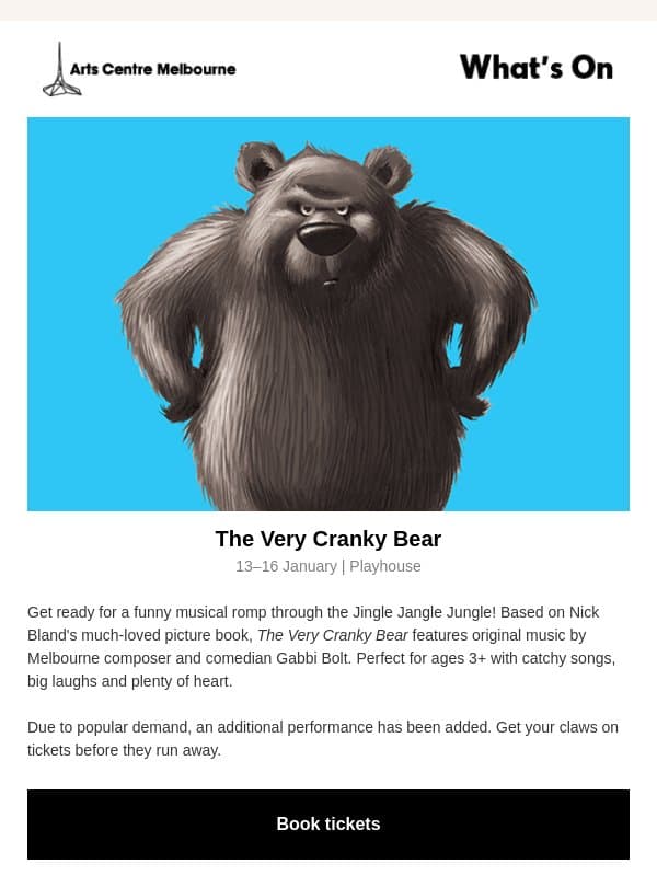 What's On: The Very Cranky Bear, MTC: Before I Forget, Carols By Candlelight email from The Arts Centre Melbourne