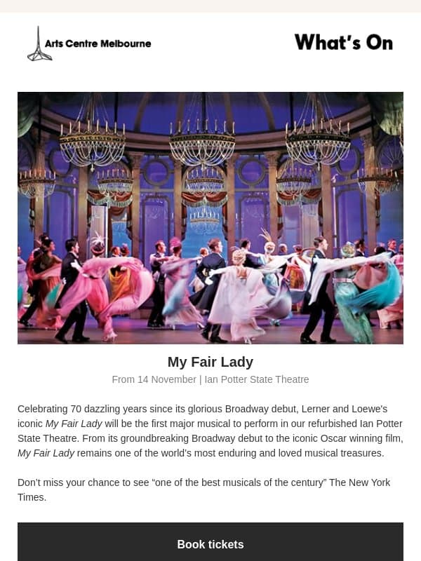 What's On: My Fair Lady, Thee Sacred Souls, Late Night Orchestra email from The Arts Centre Melbourne