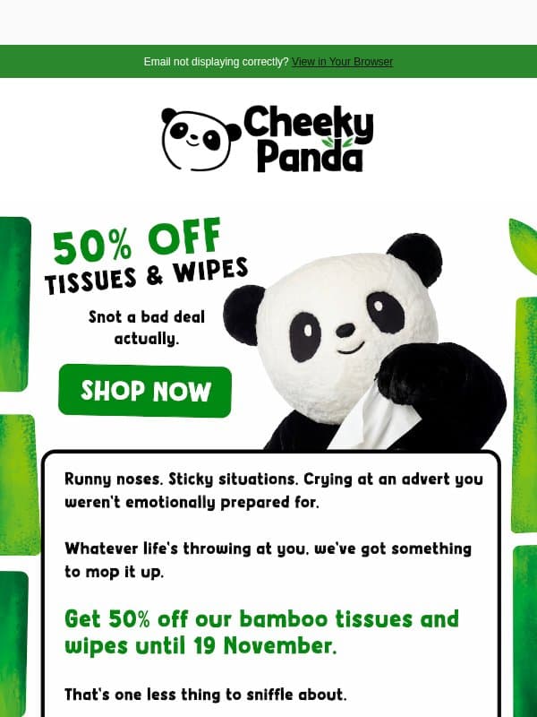 Big sniffles? BIGGER savings email from The Cheeky Panda