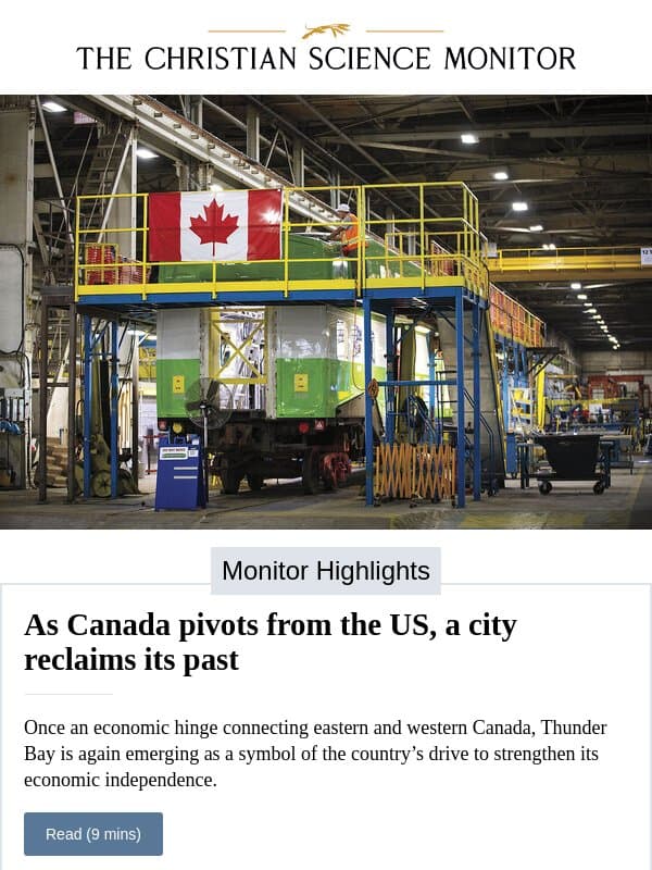 As Canada pivots from the US, a city reclaims its past email from The Christian Science Monitor
