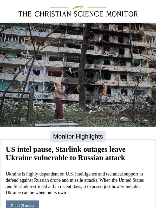 US intel pause, Starlink outages leave Ukraine vulnerable to Russian attack email from The Christian Science Monitor