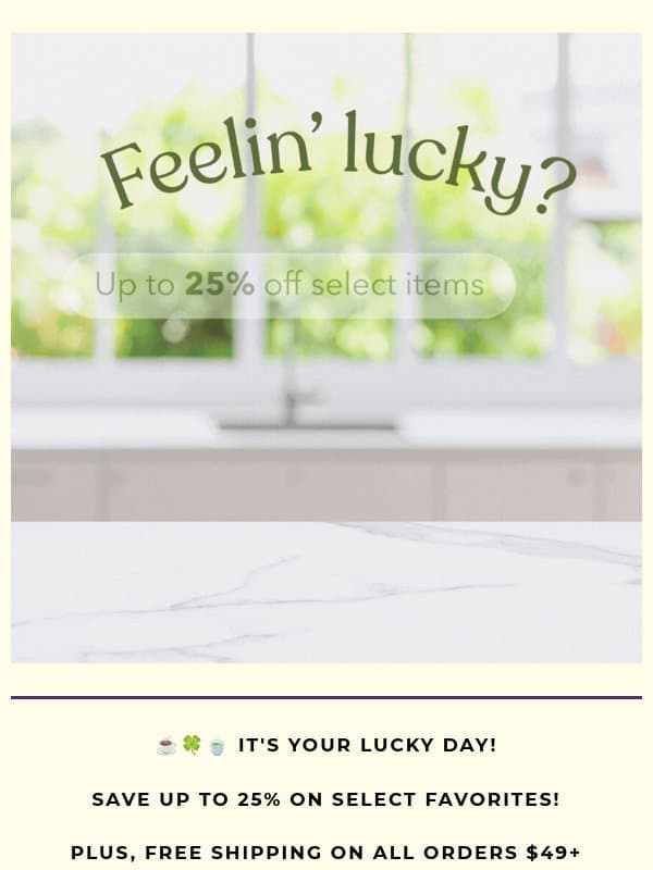 ๐ LUCKY YOU! Save up to 25% OFF and get FREE SHIPPING on all orders $49+! ๐ email from The Coffee Bean & Tea Leaf