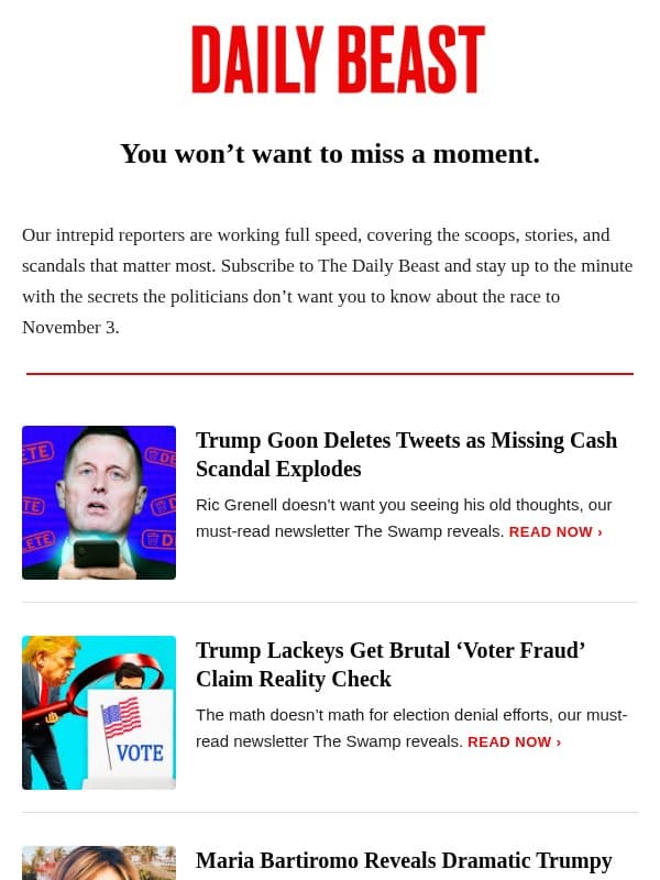 All the stories politicians don't want you to know before you vote. email from The Daily Beast