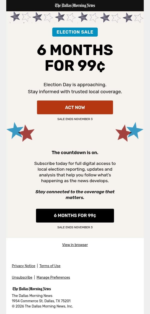 6 Months for Only 99¢: Election coverage starts here 🗳️ email from The Dallas Morning News screenshot