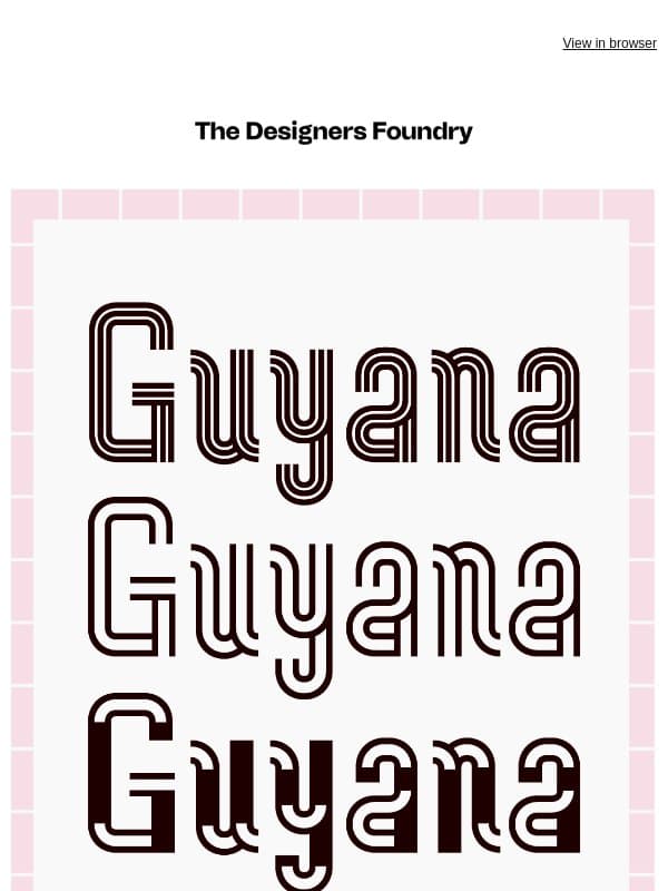 New typeface: Guyana email from The Designers Foundry