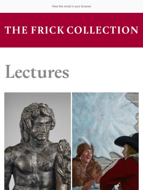 Registration Open: November Lectures email from The Frick Collection